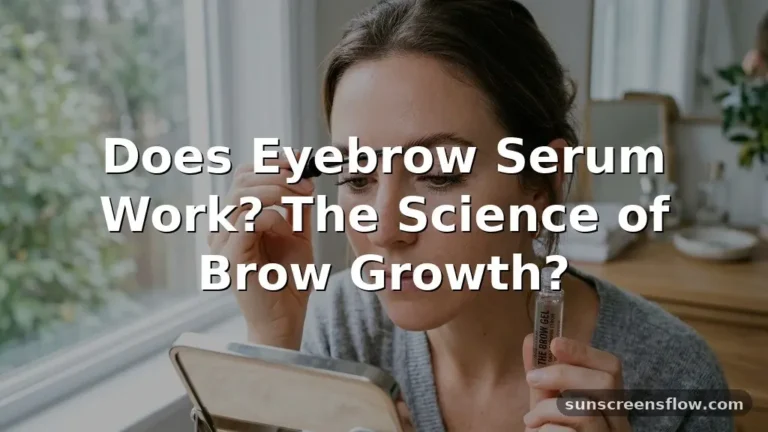 does eyebrow serum work