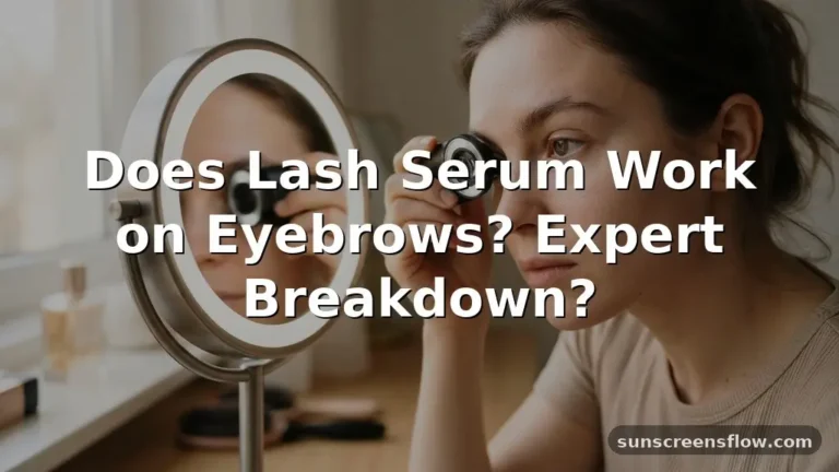 does lash serum work on eyebrows