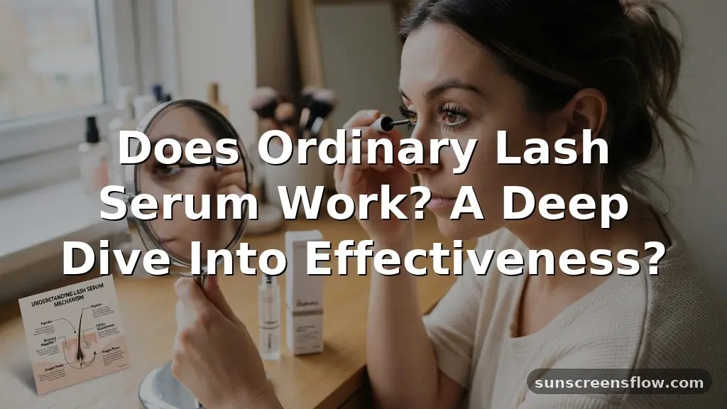 does ordinary lash serum work