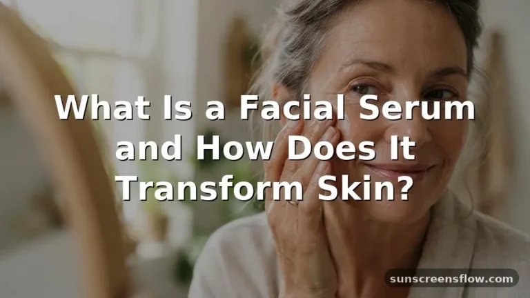 what is a facial serum