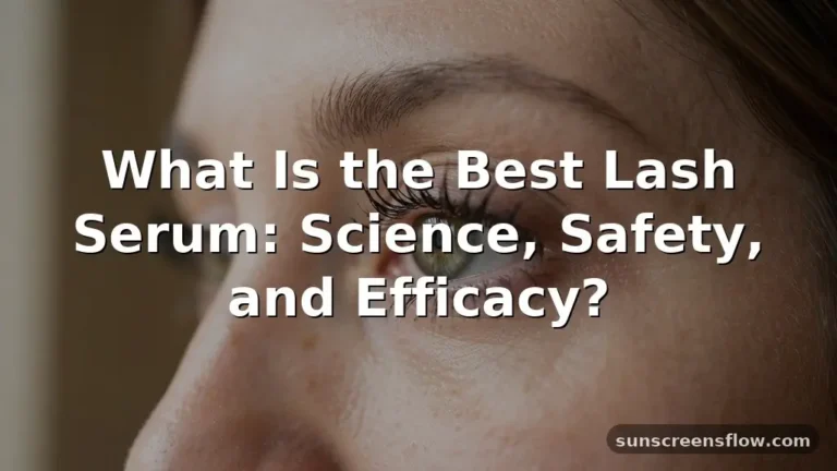 whats the best lash serum