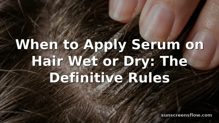 when to apply serum on hair wet or dry