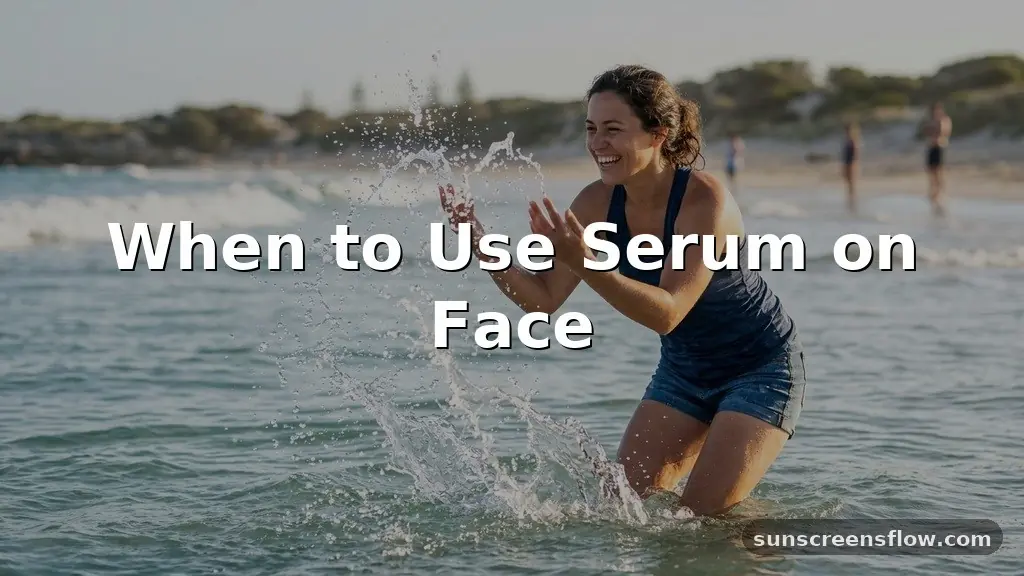 when to use serum on face